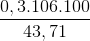 \frac{0,3.106.100}{43,71}