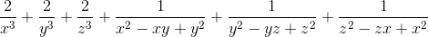 \frac{2}{x^{3}}+ \frac{2}{y^{3}}+\frac{2}{z^{3}}+ \frac{1}{x^{2}-xy+y^{2}}+\frac{1}{y^{2}-yz+z^{2}}+\frac{1}{z^{2}-zx+x^{2}}