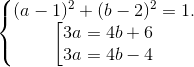 \left \{ \begin{matrix} (a-1)^{2}+(b-2)^{2}=1.\\ \left [ \begin{matrix} 3a=4b+6\\ 3a=4b-4 \end{matrix} \end{matrix}