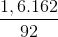 \frac{1,6.162}{92}