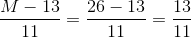 \frac{M-13}{11}= \frac{26-13}{11} = \frac{13}{11}