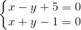 \left\{\begin{matrix} x - y + 5 = 0 & \\ x + y - 1 = 0 & \end{matrix}\right.