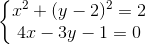 \left\{\begin{matrix} x^{2} +(y-2)^{2}=2& & \\ 4x-3y-1=0 & & \end{matrix}\right.