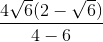 \frac{4\sqrt{6}(2-\sqrt{6})}{4-6}