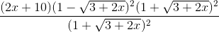 \frac{(2x+10)(1-\sqrt{3+2x})^{2}(1+\sqrt{3+2x})^{2}}{(1+\sqrt{3+2x})^{2}}