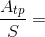 \frac{A_{tp}}{S}=