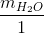 \frac{m_{H_{2}O}}{1}