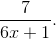 \frac{7}{6x+1}.