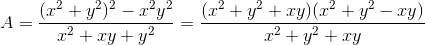 A=\frac{(x^{2}+y^{2})^{2}-x^{2}y^{2}}{x^{2}+xy+y^{2}}=\frac{(x^{2}+y^{2}+xy)(x^{2}+y^{2}-xy)}{x^{2}+y^{2}+xy}