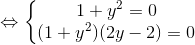 \Leftrightarrow \left\{\begin{matrix} 1+y^{2}=0\\ (1+y^{2})(2y-2)=0 \end{matrix}\right.