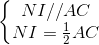 \left\{\begin{matrix} NI//AC\\ NI=\frac{1}{2}AC \end{matrix}\right.