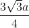 \frac{3\sqrt{3}a}{4}