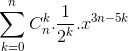 \sum_{k = 0}^{n}C_n^k. \frac{1}{2^k}. x^{3n - 5k}