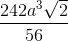 \frac{242a^{3}\sqrt{2}}{56}