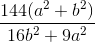 \frac{144(a^{2}+b^{2})}{16b^{2}+9a^{2}}