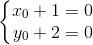 \left\{\begin{matrix} x_{0}+1=0\\ y_{0}+2=0 \end{matrix}\right.