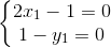 \left\{\begin{matrix} 2x_{1}-1=0\\ 1-y_{1}=0 \end{matrix}\right.