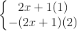 \left\{\begin{matrix} 2x+1 &(1) \\ -(2x+1) & (2) \end{matrix}\right.