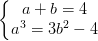 \dpi{100} \left\{\begin{matrix} a+b=4\\ a^{3}=3b^{2}-4 \end{matrix}\right.