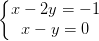 \dpi{100} \left\{\begin{matrix} x-2y=-1\\ x-y=0 \end{matrix}\right.