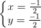 \dpi{100} \left\{\begin{matrix} x=\frac{-1}{2}\\ y=\frac{-1}{2} \end{matrix}\right.