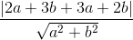 \frac{|2a + 3b + 3a + 2b|}{\sqrt{a^2 + b^2}}