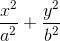 \frac{x^2}{a^2} + \frac{y^2}{b^2}