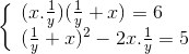 \left\{ \begin{array}{l} (x.\frac{1}{y})(\frac{1}{y} + x) = 6\\ {(\frac{1}{y} + x)^2} - 2x.\frac{1}{y} = 5 \end{array} \right.