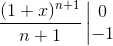 \frac{(1 + x)^{n + 1}}{n + 1}\left | \begin{matrix} 0 & \\ -1 & \end{matrix}