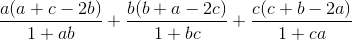 \frac{a(a+c-2b)}{1+ab} + \frac{b(b+a-2c)}{1+bc} + \frac{c(c+b-2a)}{1+ca}