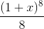 \frac{(1+x)^{8}}{8}