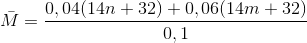 \bar{M}=\frac{0,04(14n+32)+0,06(14m+32)}{0,1}