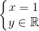 \left\{\begin{matrix} x=1\\ y\in \mathbb{R} \end{matrix}\right.