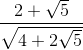 \frac{2+\sqrt{5}}{\sqrt{4+2\sqrt{5}}}