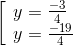 \left[ \begin{array}{l} y = \frace_ - 3{4}\\ y = \frace_ - 19{4} \end{array} \right.