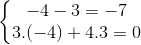 \left\{\begin{matrix} -4-3=-7\\ 3.(-4)+4.3=0 \end{matrix}\right.