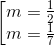 \left [ \begin{matrix} m=\frac{1}{2}\\ m = \frac{1}{7} \end{matrix}