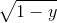 \sqrt{1-y}