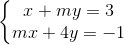 \left\{\begin{matrix} x+my=3\\ mx+4y=-1 \end{matrix}\right.