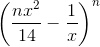 \left ( \frac{nx^2}{14} - \frac{1}{x} \right )^n