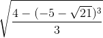 \sqrt{\frac{4-(-5-\sqrt{21})^{3}}{3}}