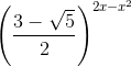 \left(\frac{3-\sqrt{5}}{2}\right)^{2x-x^{2}}