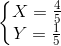 \left\{\begin{matrix} X=\frac{4}{5}\\ Y=\frac{1}{5} \end{matrix}\right.