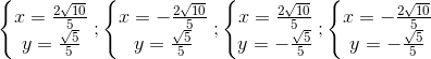 \left\{\begin{matrix} x=\frac{2\sqrt{10}}{5}\\ y=\frac{\sqrt{5}}{5} \end{matrix}\right.;\left\{\begin{matrix} x=-\frac{2\sqrt{10}}{5}\\ y=\frac{\sqrt{5}}{5} \end{matrix}\right.; \left\{\begin{matrix} x=\frac{2\sqrt{10}}{5}\\ y=-\frac{\sqrt{5}}{5} \end{matrix}\right.;\left\{\begin{matrix} x=-\frac{2\sqrt{10}}{5}\\ y=-\frac{\sqrt{5}}{5} \end{matrix}\right.