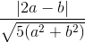 \frac{|2a - b|}{\sqrt{5(a^2 + b^2)}}