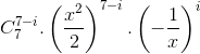 C_7^{7 - i}. \left ( \frac{x^2}{2} \right )^{7 - i}.\left ( -\frac{1}{x} \right )^i