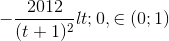 -\frac{2012}{(t+1)^{2}}<0,\forall t\in (0;1)