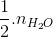 \frac{1}{2}.n_{H_{2}O}