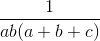 \frac{1}{ab(a+b+c)}