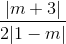 \frac{|m + 3|}{2|1 - m|}